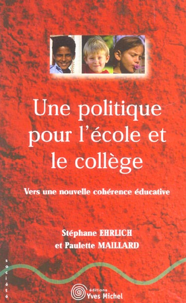 Une politique pour l'école et le collège. Vers une nouvelle cohérence éducative