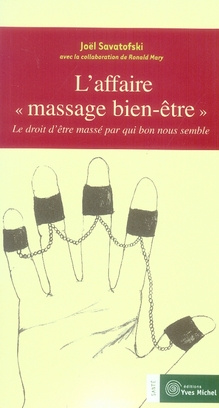 L'affaire "massage bien-être". Le droit d'être massé par qui bon vous semble