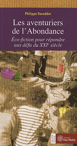 Les aventuriers de l'abondance. Eco-fiction pour répondre aux défis du XXIe siècle