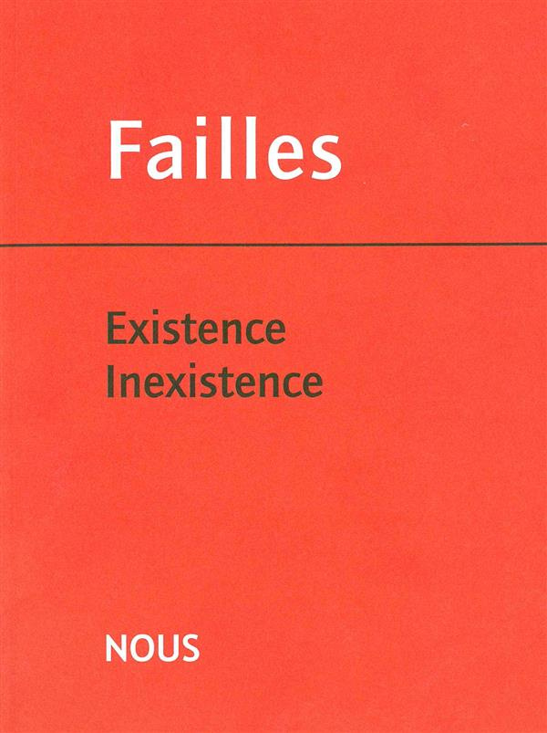 Failles N° 3 : Existence Inexistence