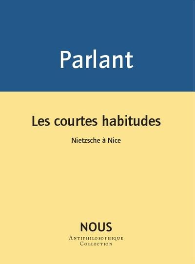Les courtes habitudes. Nietzsche à Nice