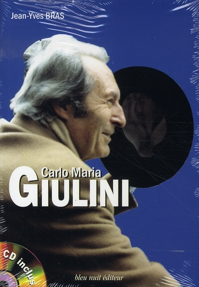 Carlo Maria Giulini. Avec 1 CD audio
