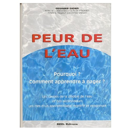 PEUR DE L'EAU. Pourquoi ? Comment apprendre à nager ?