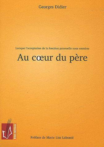 Au coeur du père. Lorsque l'acceptation de la fonction paternelle nous emmène