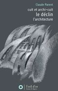 Déclin précedé de Cuit et archi-cuit suivi de L'architecture