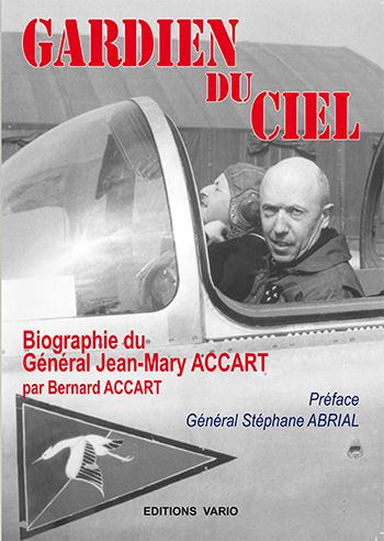 GARDIEN DU CIEL - BIOGRAPHIE DU GENERAL JEAN-MARY ACCART