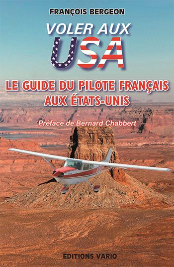 VOLER AUX USA - LE GUIDE DU PILOTE FRANCAIS AUX ETATS-UNIS