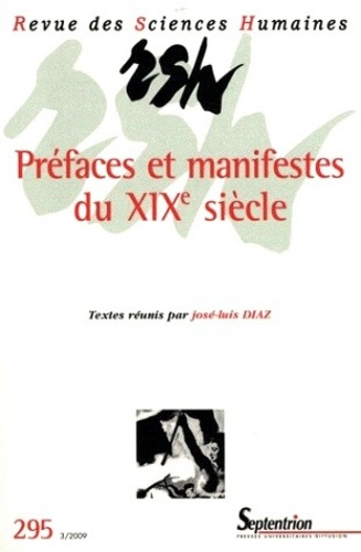Revue des Sciences Humaines N° 295, 3/2009 : Préfaces et manifestes du XIXe siècle