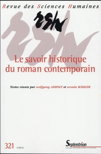 Revue des Sciences Humaines N° 321, 1/2016 : Le savoir historique du roman contemporain