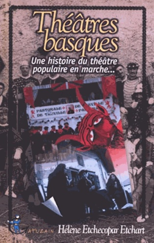 Théâtres Basques. Une histoire du théâtre populaire en marche