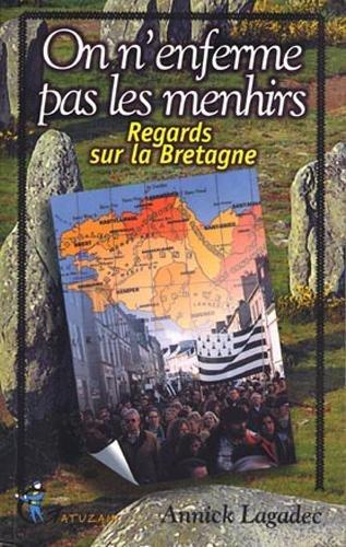 On n´enferme pas les menhirs. Regards sur la Bretagne