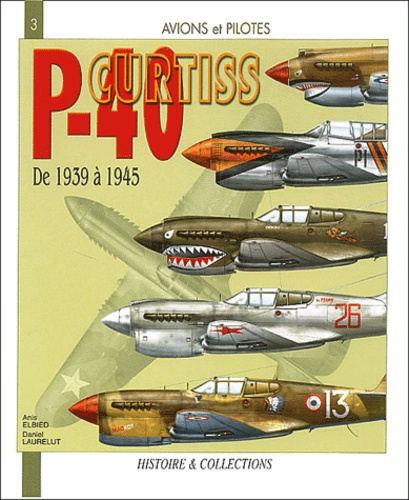 Le curtis P-40. De 1939 à 1945