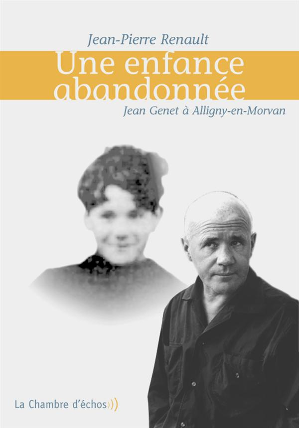Une enfance abandonnée. Jean Genet à Alligny-en-Morvan