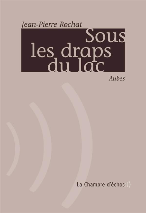 Sous les draps du lac. Aubes
