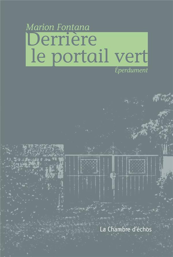 Derrière le portail vert