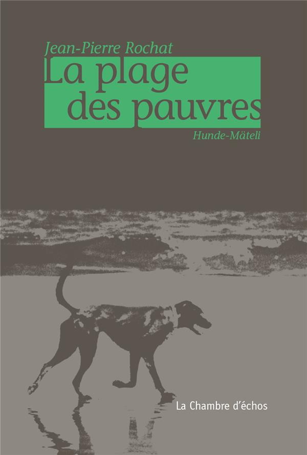La plages des pauvres. Hunde-Mateli