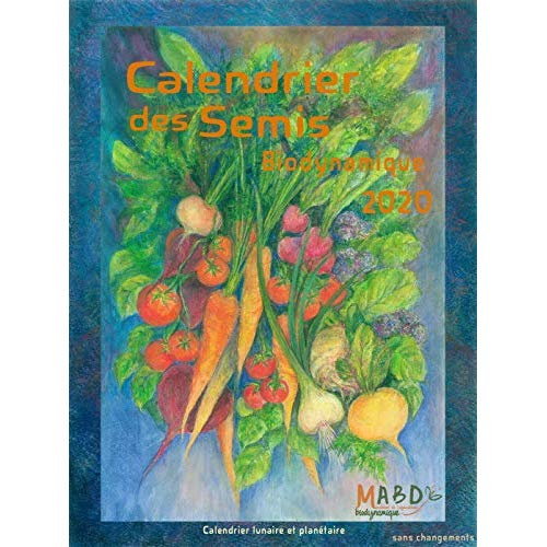 Calendrier des semis. Biodynamique, Edition 2020