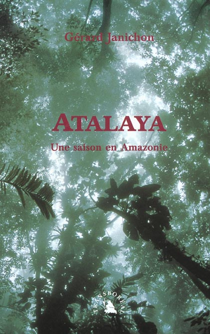 ATALAYA. UNE SAISON EN AMAZONIE