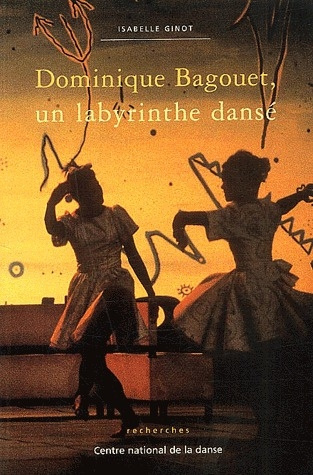 Dominique Bagouet, un labyrinthe dansé