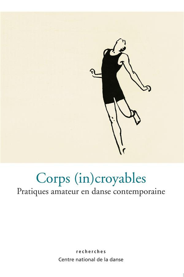 Corps (in)croyables. Pratiques amateurs en danse contemporaine