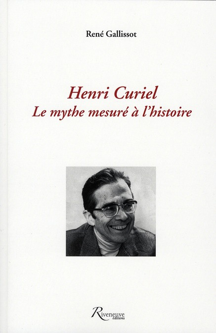 Henri Curiel. Le mythe mesuré à l'histoire