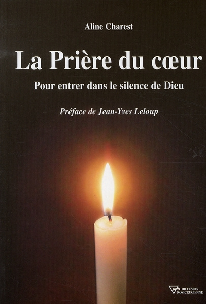La prière du coeur. Pour entrer dans le silence de Dieu