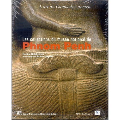 Les collections du musée national de Phnom Penh. L'art du Cambodge ancien