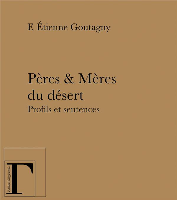 Pères & mères du désert. Profils et sentences
