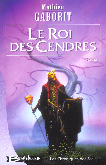 CHRONIQUES DES FEALS 3 - ROI DES CENDRES (LE)