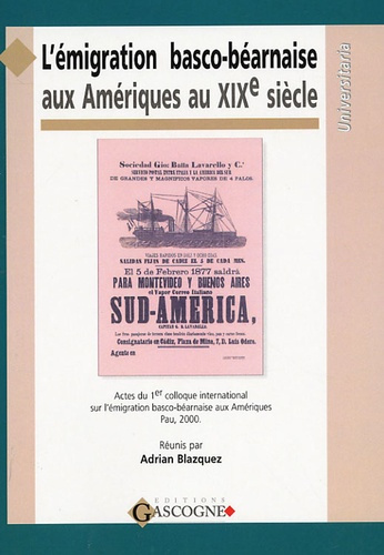 L'émigration basco-béarnaise aux Amériques au XIXe siècle. Regards interdisciplinaires