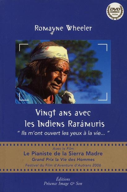 Vingt ans avec les Indiens Raramuris