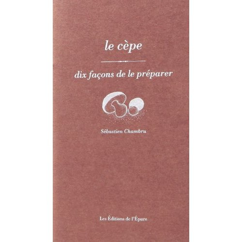 Le Cèpe, dix façons de le préparer