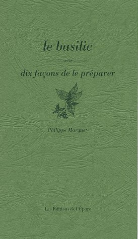 Le basilic. Dix façons de le préparer