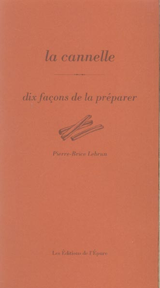 La cannelle. Dix façons de la préparer