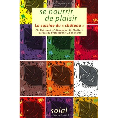 Se nourrir de plaisir. La cuisine du château