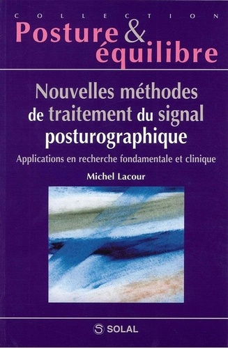 Nouvelles méthodes de traitement du signal posturographique. Applications en recherche fondamentale