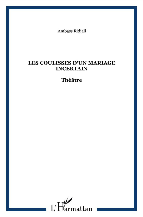 COULISSES D'UN MARIAGE INCERTAIN THEATRE
