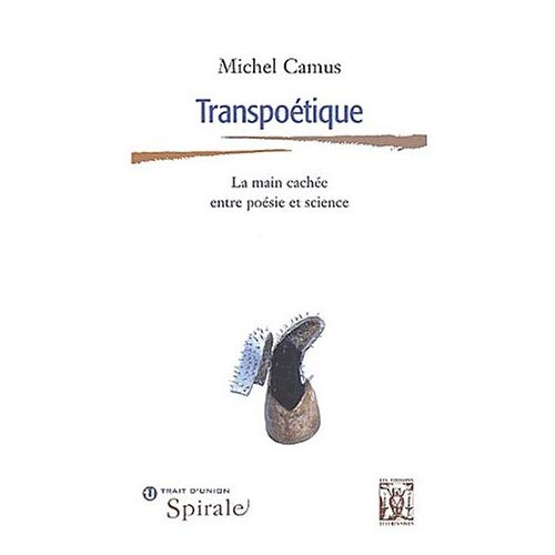 Transpoétique. La main cachée entre poésie et science