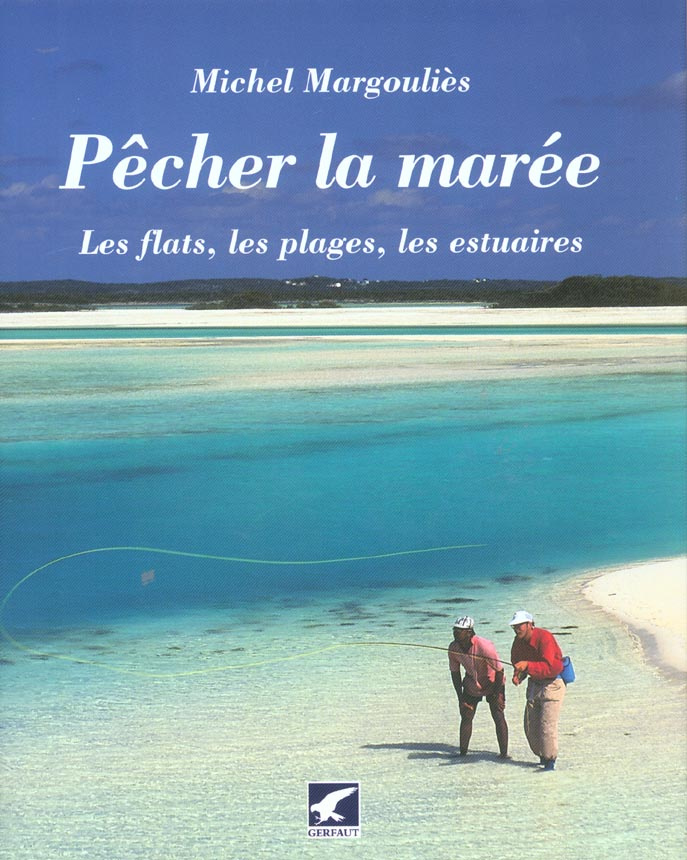 Pêcher la marée. Les flats, les plages, les estuaires