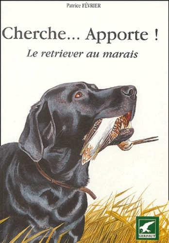 Cherche... Apporte ! Le retriever au marais