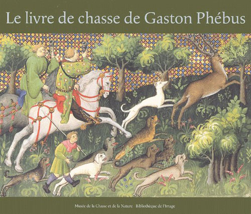 LIVRE DE CHASSE DE GASTON PHEBUS