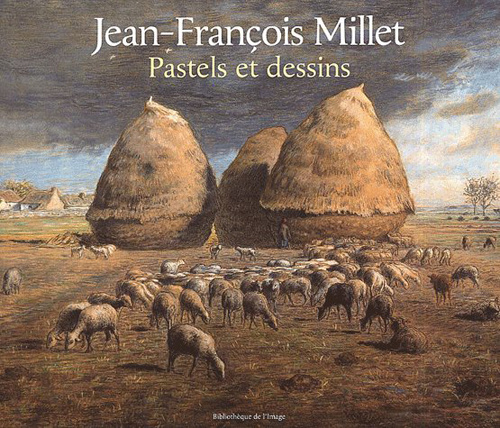 Jean-François Millet. Pastels et dessins
