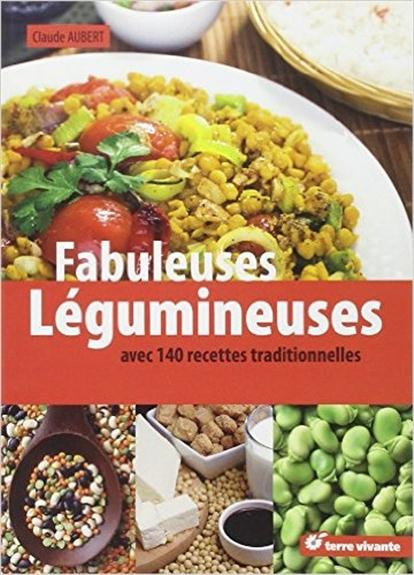 Fabuleuses légumineuses. 140 recettes traditionnelles