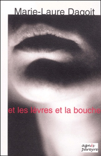 Et les lèvres et la bouche suivi de Crashtext