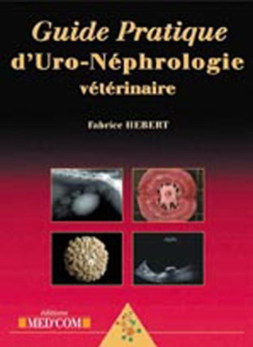 Guide pratique d'Uro-Néphrologie vétérinaire