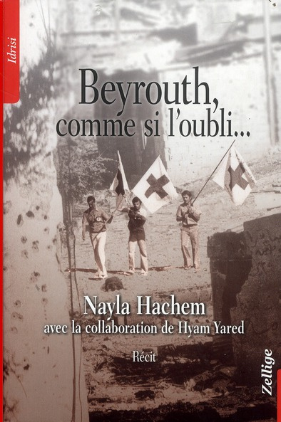 Beyrouth, comme si l'oubli...
