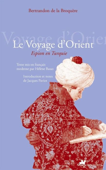 Le Voyage d'Orient. Espion en Turquie