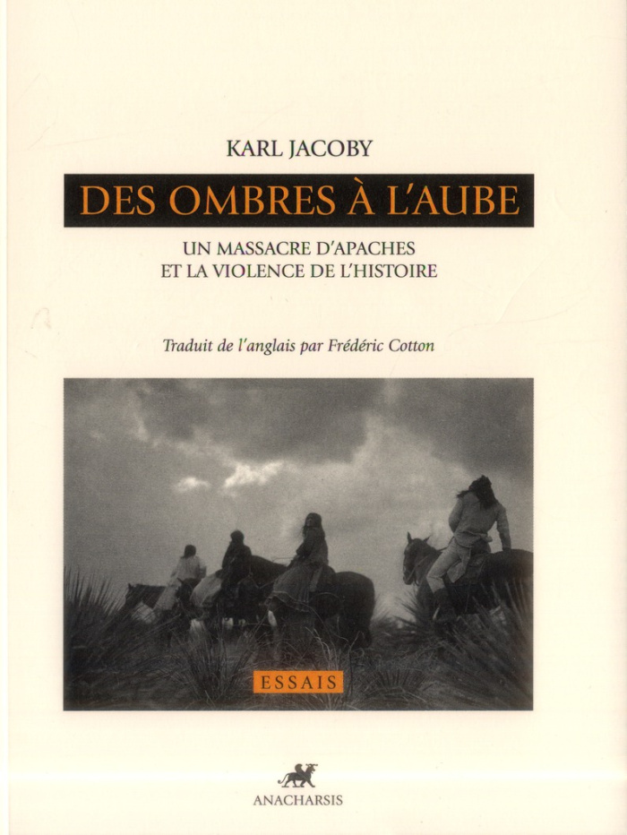 Des ombres à l'aube. Un massacre d'Apaches et la violence de l'histoire