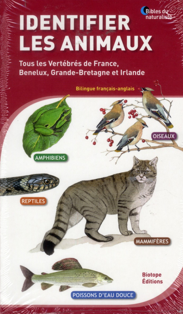Identifier les animaux / Tous les vertébrés de France, Benelux, Grande-Bretagne et Irlande