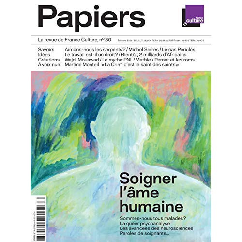France Culture Papiers N° 30, septembre-novembre 2019 : Soigner l'âme humaine